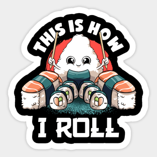 This Is I How I Roll Lovers Kawaii Food Japanese Anime Sushi Sticker